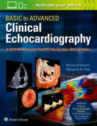 Basic to Advanced Clinical Echocardiography - Bonita Anderson, Margaret Park, Allan L. Klein, Craig R. Asher (ISBN: 9781975136253)