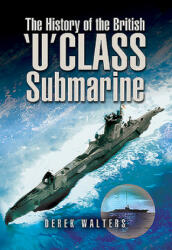 The History of the British U Class Submarine (ISBN: 9781526782052)