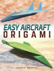 Easy Aircraft Origami - Jayson Merrill (ISBN: 9780486841250)