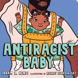 Antiracist Baby - Ashley Lukashevsky (ISBN: 9780593110416)