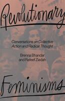 Revolutionary Feminisms: Conversations on Collective Action and Radical Thought (ISBN: 9781788737760)