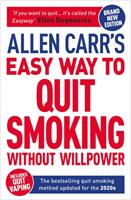 Allen Carr's Easy Way to Quit Smoking Without Willpower - Includes Quit Vaping - Allen Carr (ISBN: 9781398800441)