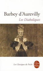 Les diaboliques - Jules-Amedee Barbey d´Aurevilly (ISBN: 9782253036548)