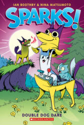 Sparks! Double Dog Dare (ISBN: 9781338339901)