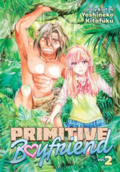 Primitive Boyfriend Vol. 2 - Kitafuku, Yoshineko (ISBN: 9781645054931)