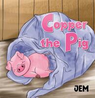 Copper the Pig (ISBN: 9781645759034)
