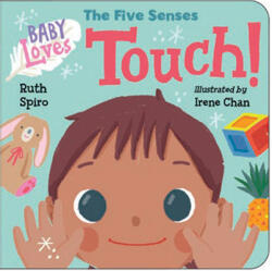 Baby Loves the Five Senses: Touch! (ISBN: 9781623541552)