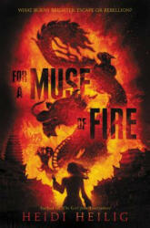 For a Muse of Fire - Heidi Heilig (ISBN: 9780062380821)