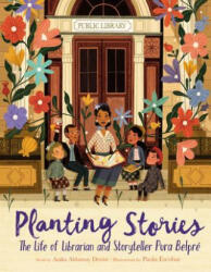 Planting Stories: The Life of Librarian and Storyteller Pura Belpr (ISBN: 9780062748683)