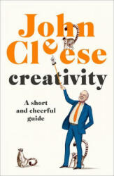 Creativity: A Short and Cheerful Guide (ISBN: 9780385348270)
