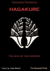 Hagakure - The Way of the Samurai - Tsunetomo Yamamoto (2001)