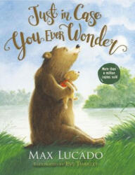 Just in Case You Ever Wonder - Max Lucado, Eve Tharlet (ISBN: 9780718075385)