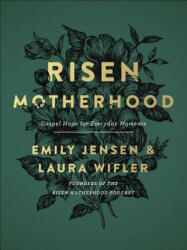 Risen Motherhood - Emily Jensen, Laura Wifler (ISBN: 9780736976220)