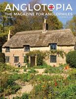 Anglotopia Magazine - Issue #3 - Emma Bridgewater Calke Abbey Slavery Hardy Churchill Brighton and More! - The Anglophile Magazine: The Anglophi (ISBN: 9781087906362)