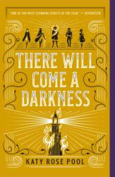 There Will Come a Darkness - Pool, Katy Rose (ISBN: 9781250619853)