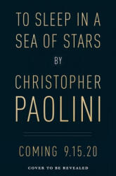 To Sleep in a Sea of Stars - Christopher Paolini (ISBN: 9781250762849)