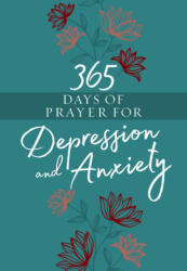 365 Days of Prayer for Depression and Anxiety (ISBN: 9781424560998)