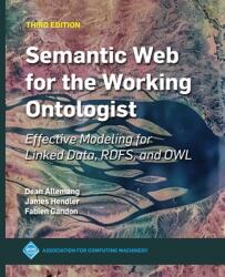 Semantic Web for the Working Ontologist: Effective Modeling for Linked Data, Rdfs, and Owl - Fabien Gandon, Dean Allemang (ISBN: 9781450376143)