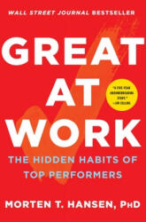Great at Work: The Hidden Habits of Top Performers - Morten Hansen (ISBN: 9781476765822)