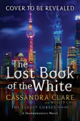 The Lost Book of the White, 2 - Wesley Chu (ISBN: 9781481495127)