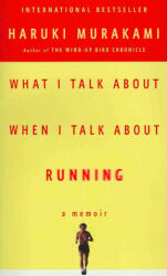 What I Talk About When I Talk About Running - Haruki Murakami (2010)