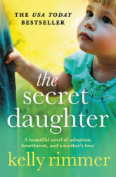 The Secret Daughter - Kelly Rimmer (ISBN: 9781538732359)