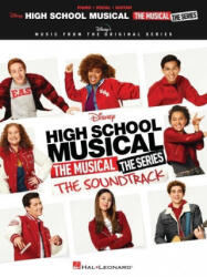 High School Musical: The Musical: The Series: The Soundtrack - Piano/Vocal/Guitar Songbook (ISBN: 9781540092021)