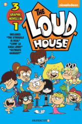 The Loud House 3-In-1 #3: The Struggle Is Real, Livin' La Casa Loud, Ultimate Hangout - The Loud House Creative Team (ISBN: 9781545805602)