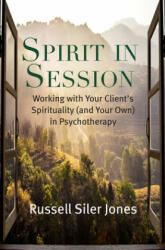 Spirit in Session: Working with Your Client's Spirituality (ISBN: 9781599475615)