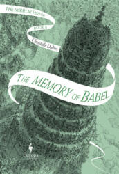 The Memory of Babel: Book Three of the Mirror Visitor Quartet (ISBN: 9781609456139)