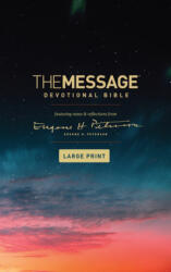 The Message Devotional Bible, Large Print (Softcover): Featuring Notes and Reflections from Eugene H. Peterson (ISBN: 9781641582483)