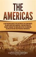 The Americas: A Captivating Guide to the History of the Continents of North and South America Starting from the Olmecs through the (ISBN: 9781647488727)