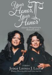 Your Honor Your Honor: A Journey Through Grief to Restorative Justice (ISBN: 9781663201829)