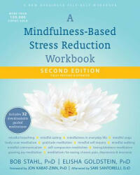 Mindfulness-Based Stress Reduction Workbook - Bob Stahl, Elisha Goldstein, Jon Kabat-Zinn (ISBN: 9781684033553)