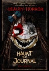 The Beauty of Horror: Haunt This Journal (ISBN: 9781684057566)