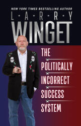 The Politically Incorrect Success System (ISBN: 9781722505257)