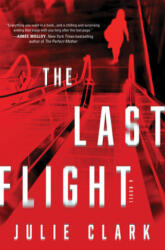 The Last Flight - Julie Clark (ISBN: 9781728215723)