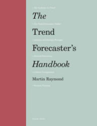 The Trend Forecaster's Handbook - Martin Raymond (ISBN: 9781786273857)