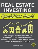Real Estate Investing QuickStart Guide: The Simplified Beginner's Guide to Successfully Securing Financing Closing Your First Deal and Building Weal (ISBN: 9781945051777)