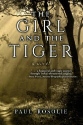 The Girl and the Tiger - Paul Rosolie (ISBN: 9781945654312)