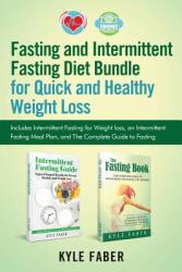 Fasting and Intermittent Fasting Diet Bundle for Quick and Healthy Weight Loss: Includes Intermittent Fasting for Weight loss an Intermittent Fasting (ISBN: 9781948489997)