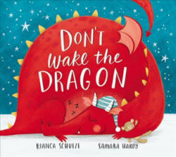 Don't Wake the Dragon: An Interactive Bedtime Story! - Bianca Schulze, Clever Publishing (ISBN: 9781949998641)