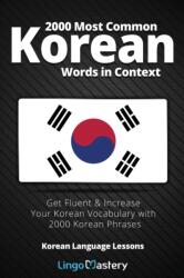 2000 Most Common Korean Words in Context - Lingo Mastery (ISBN: 9781951949075)