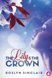Lily and the Crown - ROSLYN SINCLAIR (ISBN: 9783955339425)