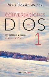Conversaciones Con Dios: Un Diálogo Singular / Conversations with God - Neale Donald Walsch (ISBN: 9786073157988)