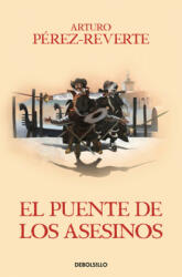 Las aventuras del capitán Alatriste VII. El puente de los Asesinos - Arturo Pérez-Reverte (ISBN: 9788466329200)