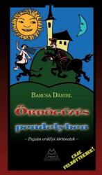 Barcsa Dániel - Ördögűzés pendelyben - Pajzán erdélyi történetek (ISBN: 9789639735774)
