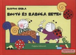 Bogyó és Babóca beteg (ISBN: 9786155883712)