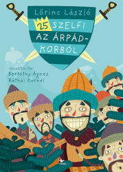 25 szelfi az Árpád-korból (ISBN: 9789634377757)