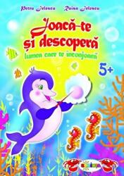 Joaca-te si descopera lumea care te inconjoara Grupa mare - Petru Jelescu, Raisa Jelescu (ISBN: 9789975411806)